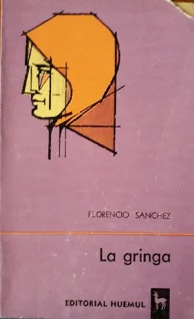 Libro usado en venta: La gringa de Florencio Sanchez; editorial Huemul impreso en 1970 realizamos envios a todo el mundo.1