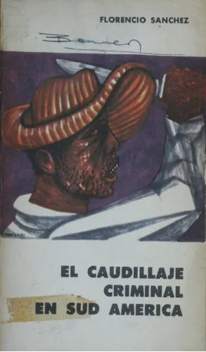 Libro usado en venta: El caudillaje criminal en Sud Am?rica de Florencio Sánchez; editorial Eudeba impreso en 1966 realizamos envios a todo el mundo.1