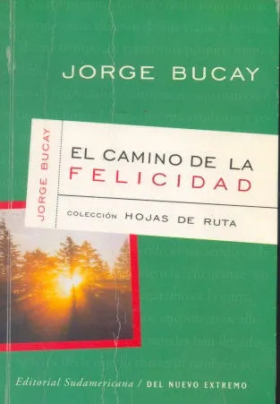 Libro usado en venta: El camino de la felicidad de Jorge Bucay; editorial Sudamericana impreso en 2002 realizamos envios a todo el mundo.1