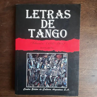 Libro usado en venta: Letras de Tango - Seleccion (1897-1981) pocket de Jose Gobello; editorial Centro Editor de cultura argentina impreso en 1999.1