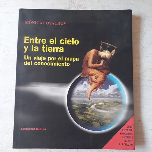 Libro usado en venta: Entre el cielo y la tierra de Monica Cosachov; editorial Biblos impreso en 2000 realizamos envios a todo el mundo.1