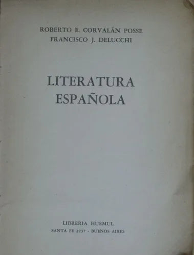 Libro usado en venta: Literatura espa?ola de Roberto E. Corvalán Posse - Francisco J. Delucchi; editorial Huemul impreso en 1968.1