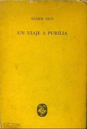 Libro usado en venta: Un viaje a purilia de Elmer Rice; editorial Santiago Rueda impreso en 1946 realizamos envios a todo el mundo.1