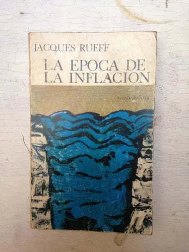 Libro usado en venta: La epoca de la inflacion de Jacques Rueff; editorial Guadarrama impreso en 1967 realizamos envios a todo el mundo.1