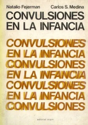 Libro usado en venta: Convulsiones en la infancia de Natalio Fejerman - Carlos S. Medina; editorial Ergon impreso en 1977 envios a todo el mundo.1