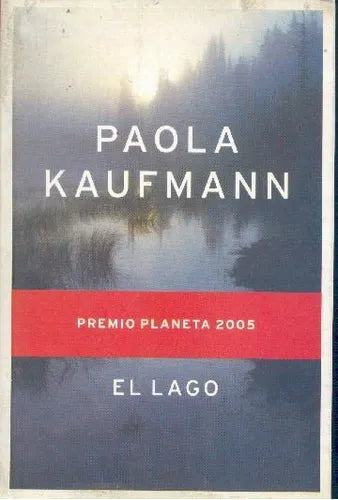 Libro usado en venta: El lago de Paola Kaufmann; editorial Planeta impreso en 2006 realizamos envios a todo el mundo.1