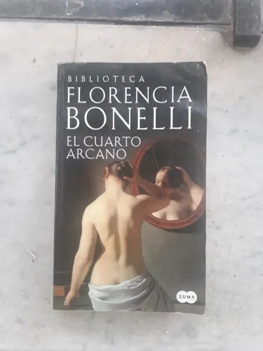 Libro usado en venta: El cuarto Arcano - Primera parte de Florencia Bonelli; editorial Suma impreso en 2010 realizamos envios a todo el mundo.1