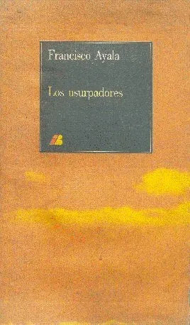 Libro usado en venta: Los usurpadores de Francisco Ayala; editorial Iberia impreso en 1986 realizamos envios a todo el mundo.1