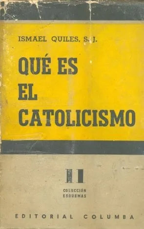 Libro usado en venta: Que es el catolicismo de Ismael Quiles S. J; editorial Columba impreso en 1954 realizamos envios a todo el mundo.1
