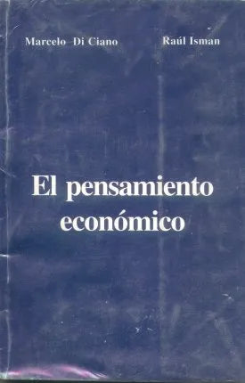 Libro usado en venta: El pensamiento economico de Marcelo Di Ciano - Raul Isman; editorial Ediciones del Autor impreso en 1999 envios a todo el mundo.1