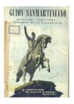 Libro usado en venta: Guion Sanmartiniano de Belisario Fernandez - Eduardo Hugo Castegnino; editorial Lopez Negri impreso en 1950.1