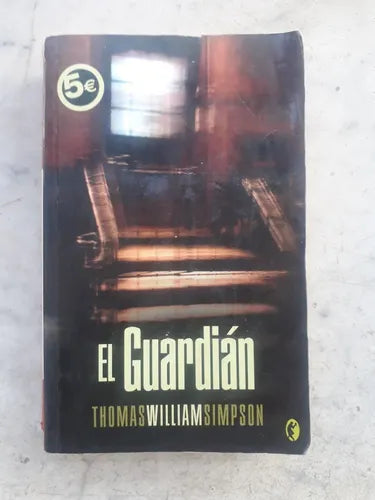 Libro usado en venta: El guardian de Thomas William Simpson; editorial Ediciones B impreso en 2006 realizamos envios a todo el mundo.1