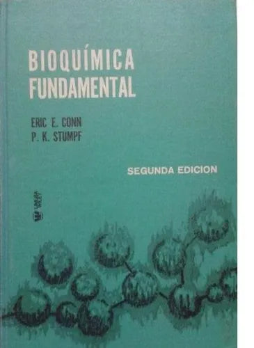 Libro usado en venta: Bioquimica fundamental de Eric E Conn - PK Stumpf; editorial Limusa - Wiley impreso en 1967 realizamos envios a todo el mundo.1