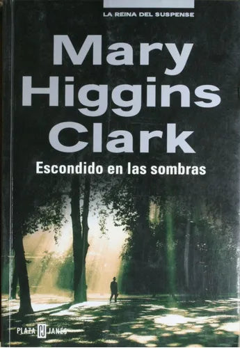 Libro usado en venta: Escondido en las sombras de Mary Higgins Clark; editorial Plaza & Janés impreso en 2005 realizamos envios a todo el mundo.1