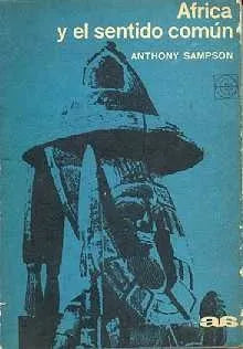 Libro usado en venta: Africa y el sentido comun de Anthony Sampson; editorial Eudeba impreso en 1965 realizamos envios a todo el mundo.1