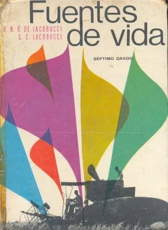Libro usado en venta: Fuentes de vida - 7? Grado de B N B de Iacobucci - G C Iacobucci; editorial Kapelusz impreso en 1970 envios a todo el mundo.1