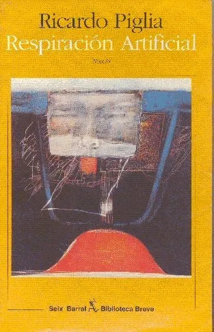 Libro usado en venta: Respiracion Artificial de Ricardo Piglia; editorial Seix Barral impreso en 1996 realizamos envios a todo el mundo.1