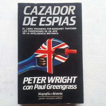 Libro usado en venta: Cazador de espias de Peter Wright - Paul Greengrass; editorial Javier Vergara impreso en 1988 realizamos envios a todo el mundo.1