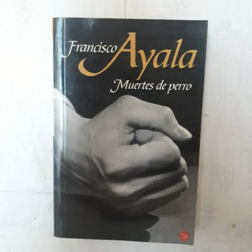 Libro usado en venta: Muertes de perro de Francisco Ayala; editorial Punto de Lectura impreso en 2006 realizamos envios a todo el mundo.1