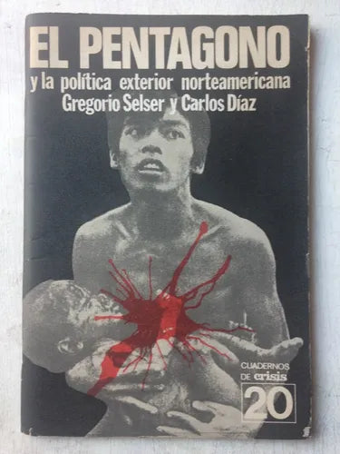 Libro usado en venta: El pentagono y la politica exterior norteamericana N? 20 de Gregorio Selser - Carlos Diaz; editorial Crisis impreso en 1975.1