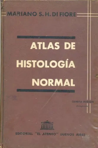 Libro usado en venta: Atlas de histologia normal de Mariano S. H. Di Fiore; editorial El Ateneo impreso en 1964 realizamos envios a todo el mundo.1