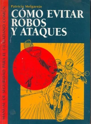 Libro usado en venta: Como evitar robos y ataques de Patricia Melgarejo; editorial Cosmos impreso en 1998 realizamos envios a todo el mundo.1