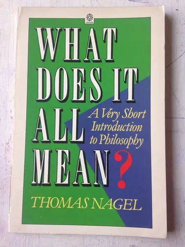 Libro usado en venta: What does it all mean? de Thomas Nagel; editorial Oxford University Press impreso en 1987 realizamos envios a todo el mundo.1
