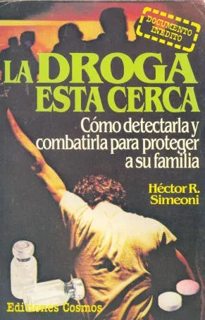 Libro usado en venta: La droga esta cerca de Hector R. Simeoni; editorial Cosmos impreso en 1986 realizamos envios a todo el mundo.1