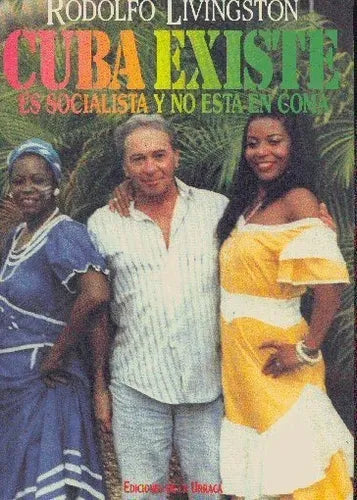 Libro usado en venta: Cuba existe es socialista y no esta en coma de Rodolfo Livingston; editorial De la Urraca impreso en 1992 envios a todo el mundo.1