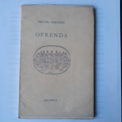 Libro usado en venta: Ofrenda de Hector Ciocchini; editorial Delphica impreso en 1985 realizamos envios a todo el mundo.1