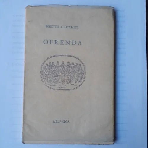 Libro usado en venta: Ofrenda de Hector Ciocchini; editorial Delphica impreso en 1985 realizamos envios a todo el mundo.1