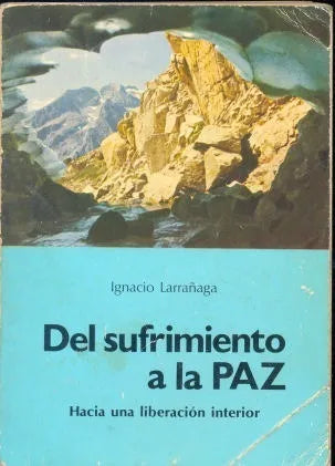 Libro usado en venta: Del sufrimiento a la Paz - Hacia una liberacion interior de Ignacio Larrañaga; editorial Paulinas impreso en 1984.1