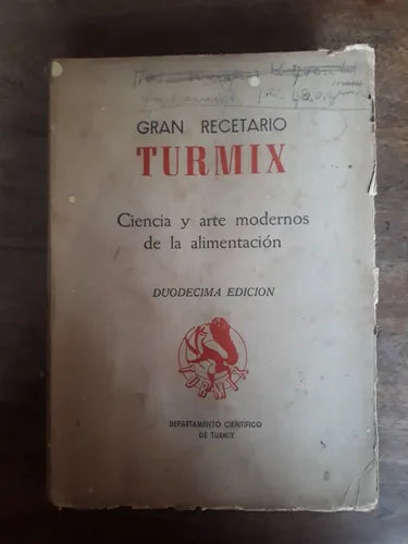 Libro usado en venta: Gran recetario Turmix - Ciencia y arte modernos de la alimentacion; editorial Turmix impreso en 1956 envios a todo el mundo.1