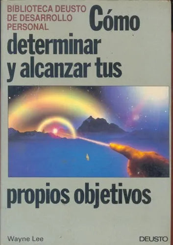 Libro usado en venta: Como determinar y alcanzar tus propios objetivos de Wayne Lee; editorial Deusto impreso en 1992 envios a todo el mundo.1
