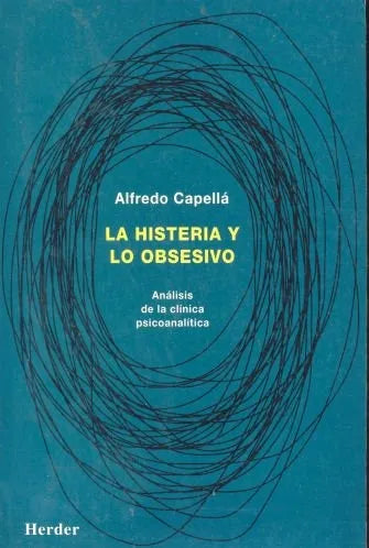 Libro usado en venta: La histeria y lo obsesivo de Alfredo Capella; editorial Herder impreso en 1996 realizamos envios a todo el mundo.1