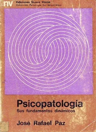 Libro usado en venta: Psicopatologia: Sus fundamentos dinamicos de Jose Rafael Paz; editorial Nueva Vision impreso en 1973 envios a todo el mundo.1