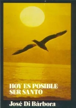 Libro usado en venta: Hoy es posible ser santo de Jose Di Barbora; editorial Paulinas impreso en 1983 realizamos envios a todo el mundo.1