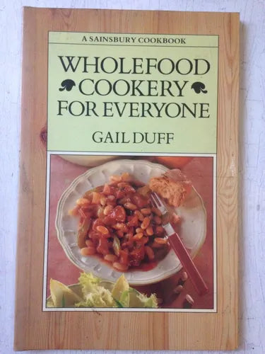 Libro usado en venta: Wholefood cookery for everyone de Gail Duff; editorial Sainsbury impreso en 1986 realizamos envios a todo el mundo.1