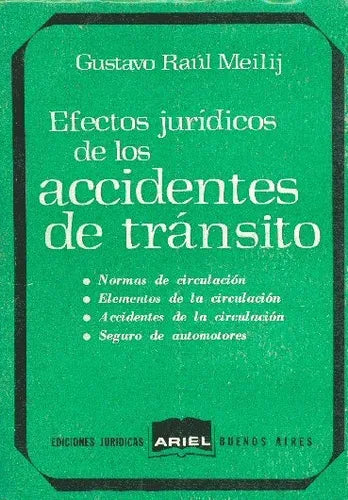 Libro usado en venta: Efectos juridicos de los accidentes de transito de Gustavo Raul Meilij; editorial Ariel impreso en 1978 envios a todo el mundo.1