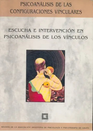 Libro usado en venta: Escucha e intervencion en psicoanalisis de los vinculos de Revista; Asociacion Argentina de Psicologia y psicoterapia de Grupo 19971.1