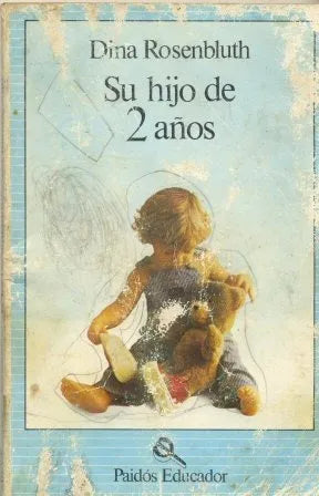 Libro usado en venta: Su hijo de 2 a?os de Dina Rosenbluth; editorial Paidos impreso en 1981 realizamos envios a todo el mundo.1
