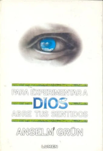 Libro usado en venta: Para experimentar a Dios abre tus sentidos de Anselm Grun; editorial Lumen impreso en 2004 realizamos envios a todo el mundo.1