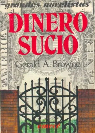 Libro usado en venta: Dinero sucio de Gerald A. Browne; editorial Emece impreso en 1984 realizamos envios a todo el mundo.1