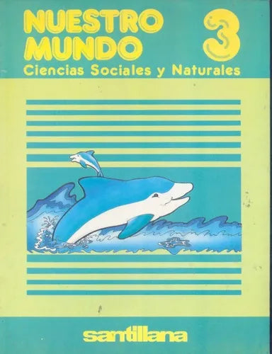 Libro usado en venta: Nuestro Mundo 3 Ciencias sociales y naturales de Pablo Marcelo Schmilovich; editorial Santillana impreso en 1992.1