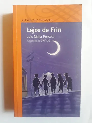 Libro usado en venta: Lejos de Frin de Luis Maria Pescetti; editorial Alfaguara impreso en 2006 realizamos envios a todo el mundo.1