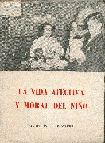 Libro usado en venta: La vida afectiva y moral del ni?o de Madeleine L. Rambert; editorial Kapelusz impreso en 1960 realizamos envios a todo el mundo.1