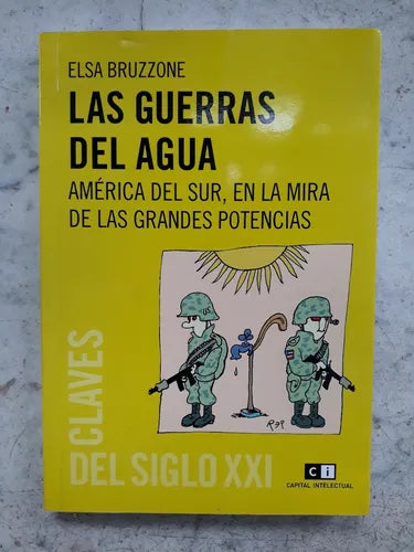 Libro usado en venta: Las guerras del agua de Elsa Bruzzone; editorial Ci Capital Intelectual impreso en 2010 realizamos envios a todo el mundo.1