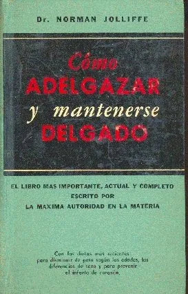 Libro usado en venta: Como adelgazar y mantenerse delgado de Norman Jolliffe; editorial Fabril impreso en 1963 realizamos envios a todo el mundo.1