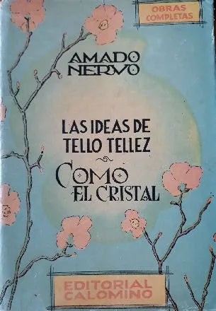 Libro usado en venta: Las ideas de Tello Tellez - Como el cristal de Amado Nervo; editorial Calomino impreso en 1946 realizamos envios a todo el mundo.1