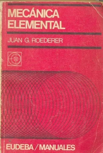 Libro usado en venta: Mecanica elemental de Juan G. Roederer; editorial Eudeba impreso en 1981 realizamos envios a todo el mundo.1